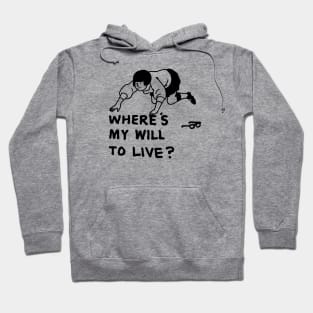Where's my will to live Hoodie
